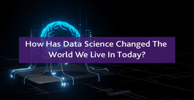 how data science is changing the world
