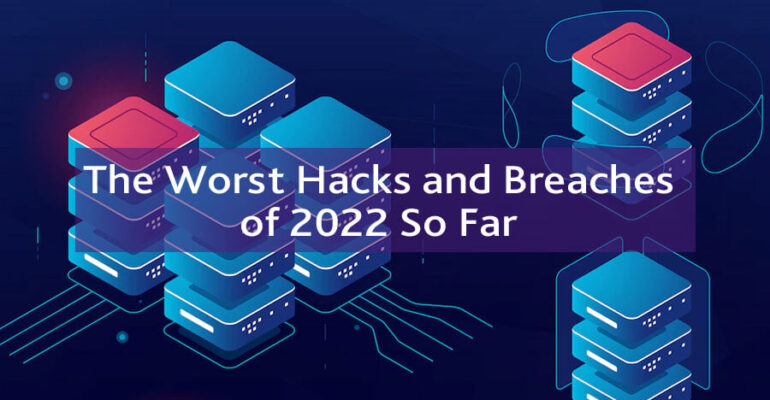 cybersecurity breaches of 2022