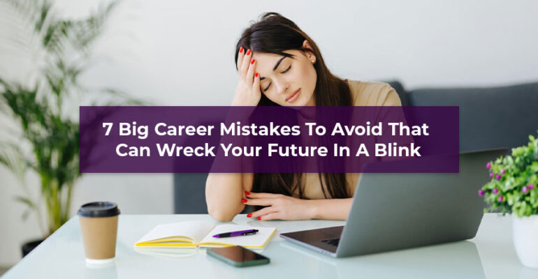 Career Mistakes To Avoid