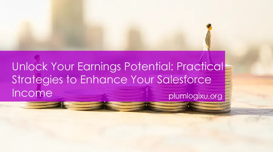 how-to-increase-your-salesforce-earning-potential-in-2023